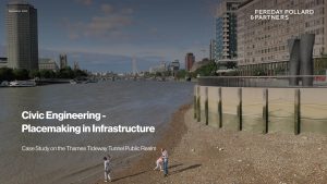 content creation: Civic Engineering: Delivering Placemaking in Infrastructure: Case Study on the Thames Tideway Tunnel Public Realm